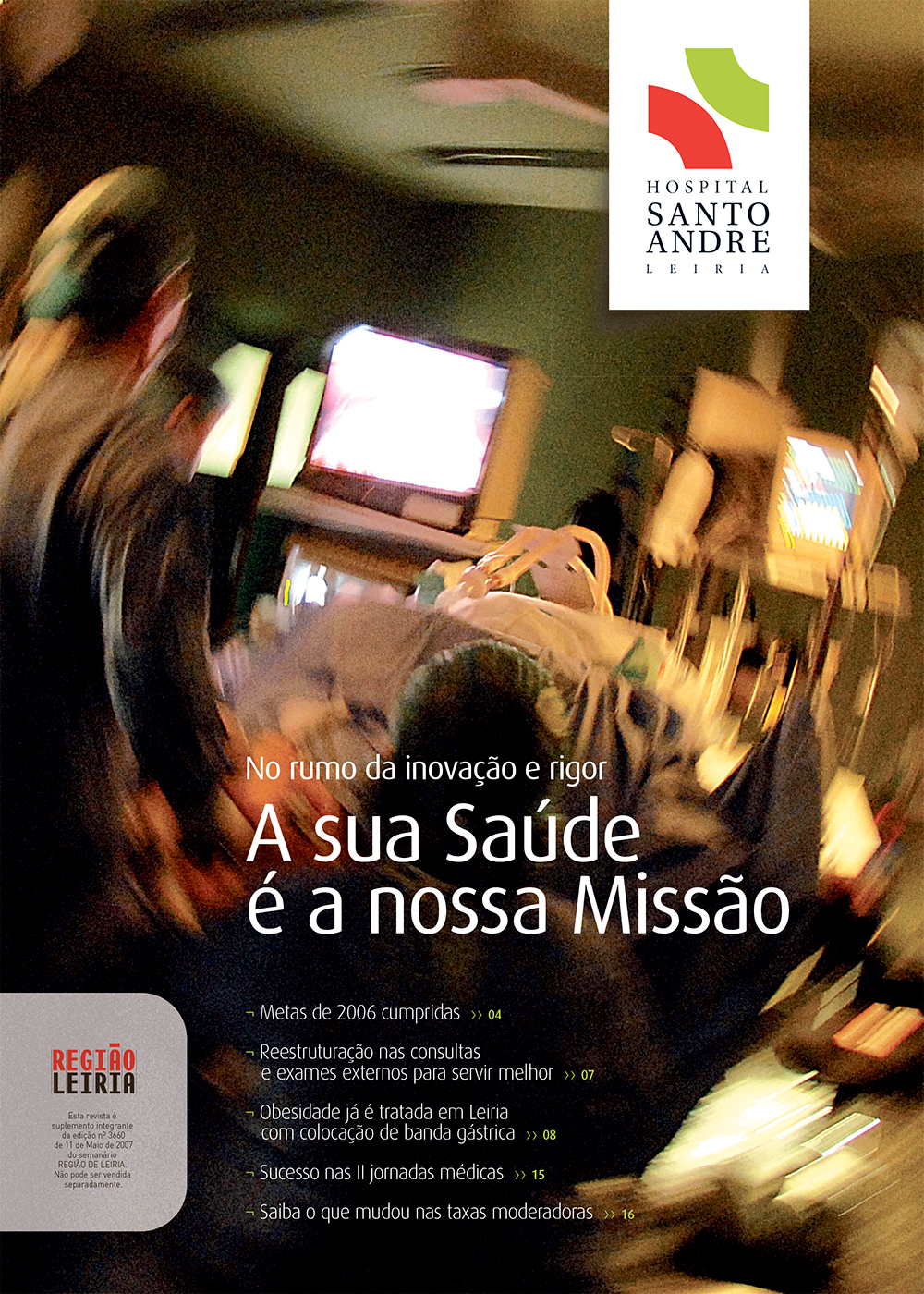 Edição 3660 de 11 maio 2007 + Revistas Hospital Santo André e A Bruxinha