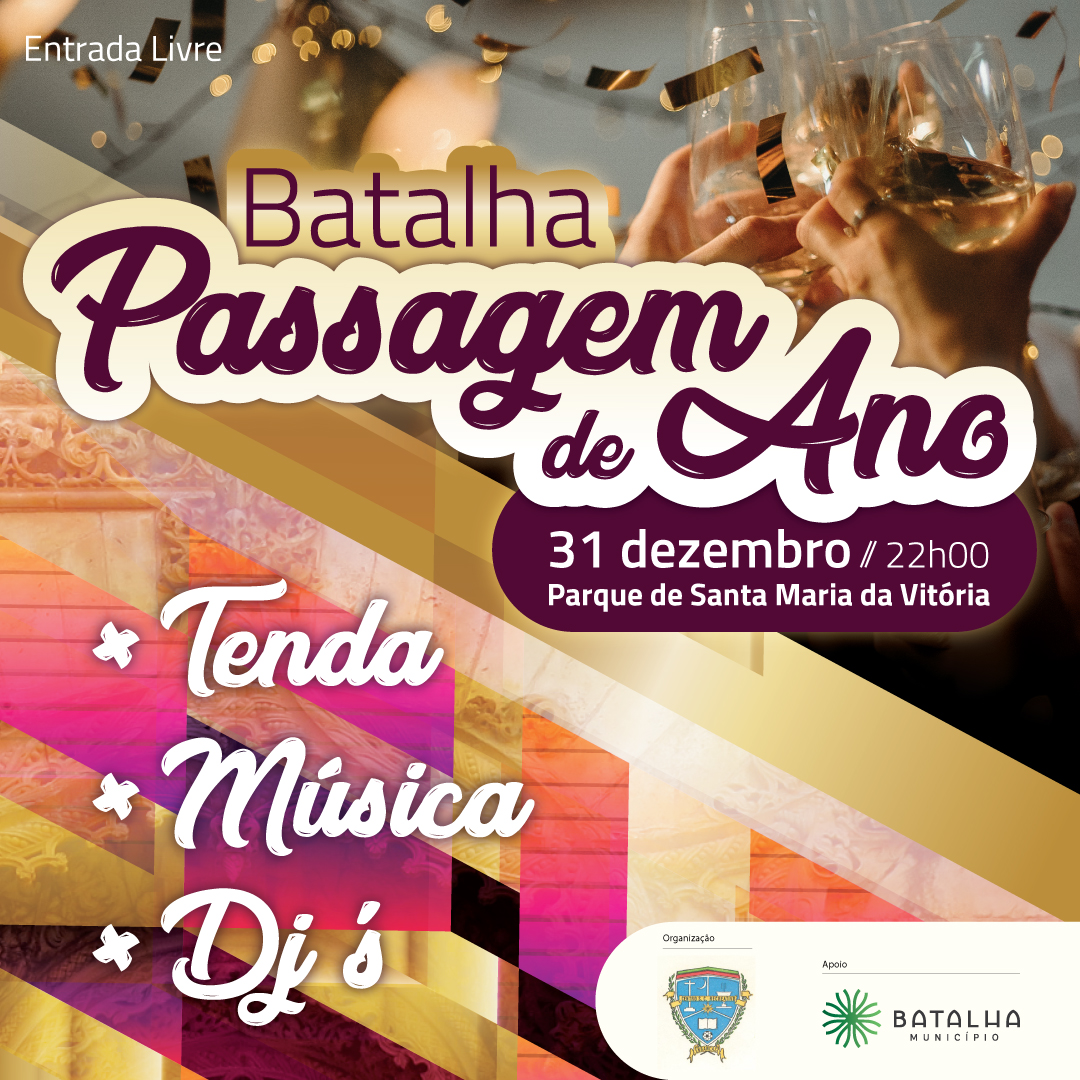 Cartaz da Passagem de Ano na Batalha, com entrada livre, a 31 de dezembro, às 22h00, no Parque de Santa Maria da Vitória. Anuncia tenda, música e DJ.