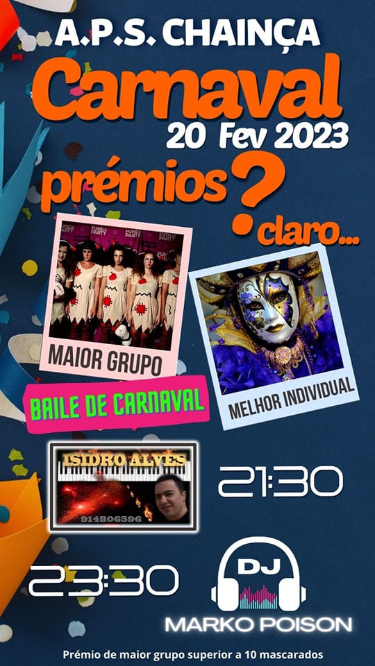 Cartaz da A.P.S. Chança para um baile de Carnaval em 20 de fevereiro de 2023. Anuncia prémios para o maior grupo e para o melhor disfarce individual, com atuações de Isidro Alves e DJ Marko Poison.
