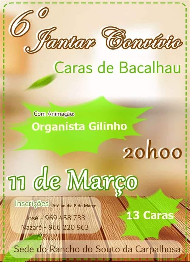 Cartaz do 6.º Jantar Convívio «Caras de Bacalhau», marcado para 11 de março, às 20h00, na sede do Rancho do Souto da Carpalhosa. Anuncia animação pelo organista Gilinho, preço de 13 caras e inscrições até 8 de março.
