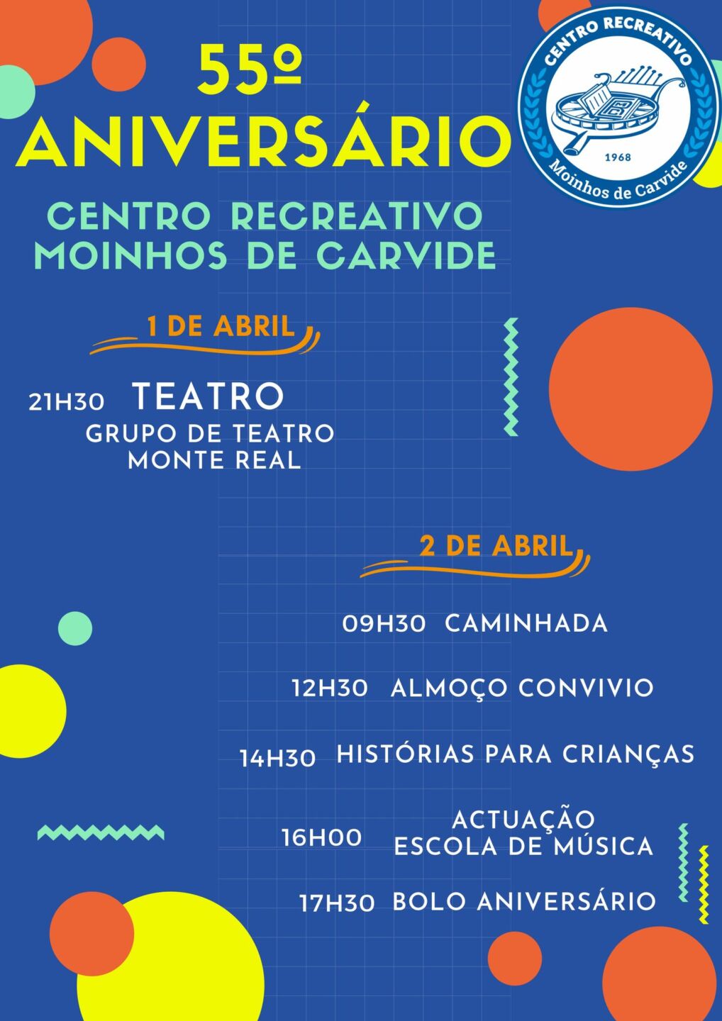 Cartaz do 55.º aniversário do Centro Recreativo Moinhos de Carvide, com atividades anunciadas para 1 e 2 de abril. O programa inclui teatro pelo Grupo de Teatro Monte Real, caminhada, almoço-convívio, histórias para crianças, música e bolo de aniversário.