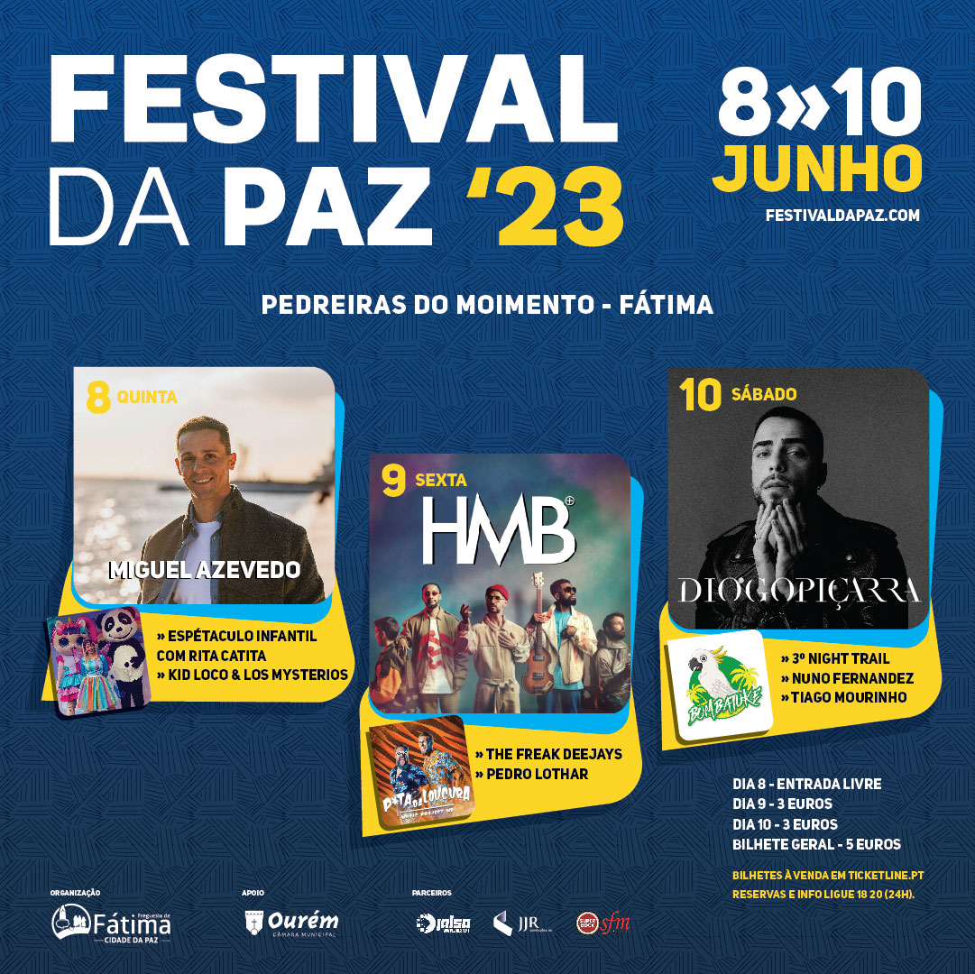 Cartaz do Festival da Paz ’23, nas Pedreiras do Moimento, em Fátima, de 8 a 10 de junho. Apresenta a programação dos três dias, incluindo Miguel Azevedo, HMB e Diogo Piçarra, e informações sobre bilhetes.