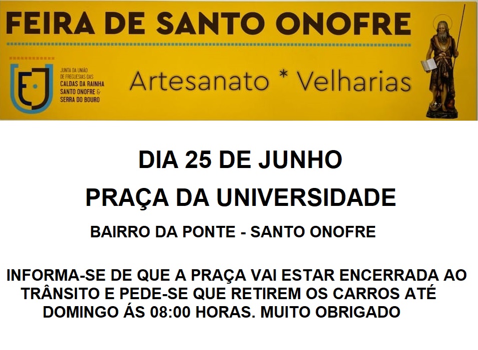 Cartaz da Feira de Santo Onofre, dedicada a artesanato e velharias, anunciada para 25 de junho na Praça da Universidade, no Bairro da Ponte. O aviso informa que a praça estará encerrada ao trânsito e pede a retirada dos carros até domingo às 08:00.