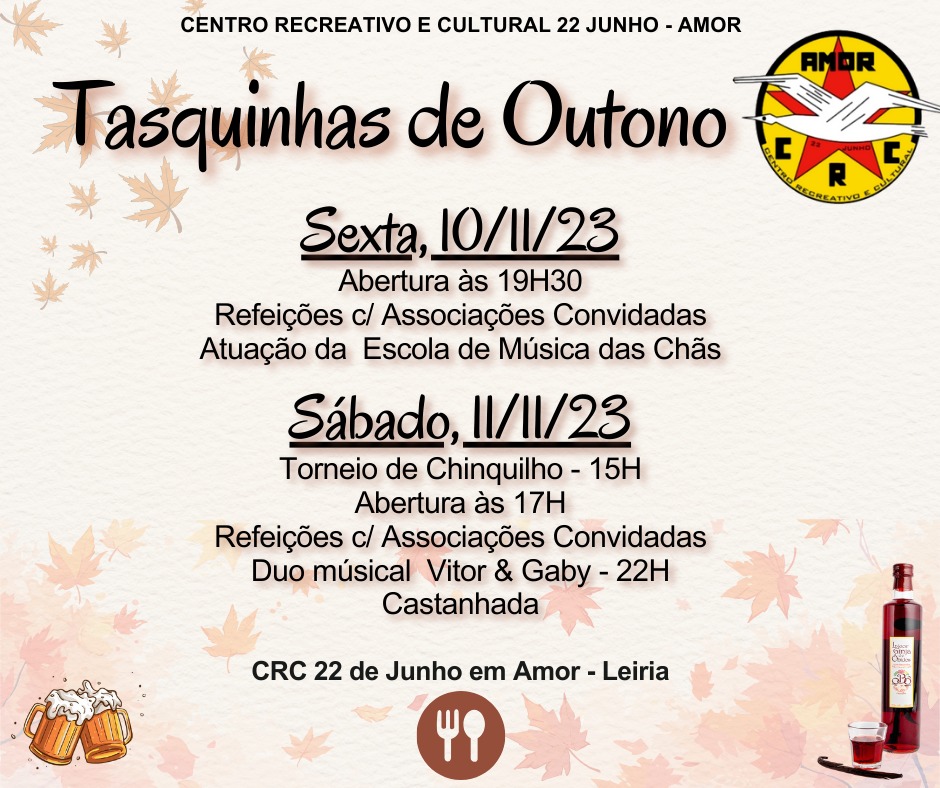 Cartaz das Tasquinhas de Outono do Centro Recreativo e Cultural 22 de Junho, em Amor, Leiria, para 10 e 11 de novembro de 2023. Anuncia refeições, música, um torneio de chincuilho e uma castanhada.