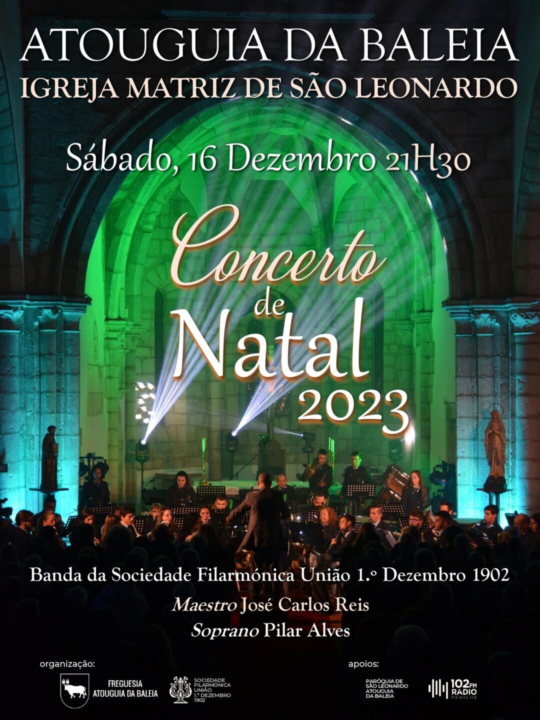 Cartaz de um concerto de Natal 2023 na Igreja Matriz de São Leonardo, em Atouguia da Baleia. Apresenta a Banda da Sociedade Filarmónica União 1.º Dezembro 1902, com direção de José Carlos Reis e participação da soprano Pilar Alves.