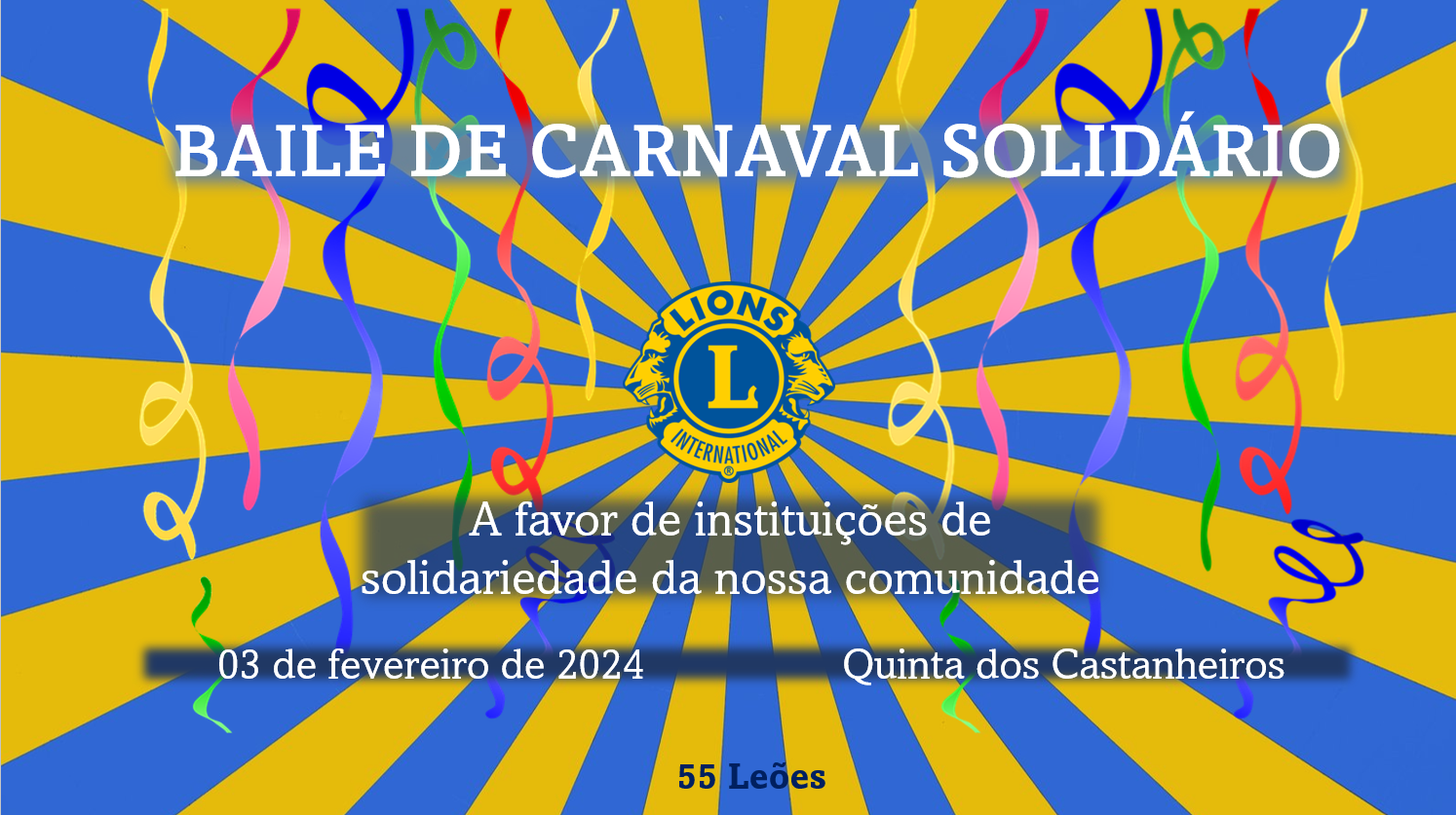 Cartaz de um baile de Carnaval solidário a favor de instituições da comunidade, anunciado para 3 de fevereiro de 2024 na Quinta dos Castanheiros. Apresenta o emblema do Lions International e a referência «55 Leões».