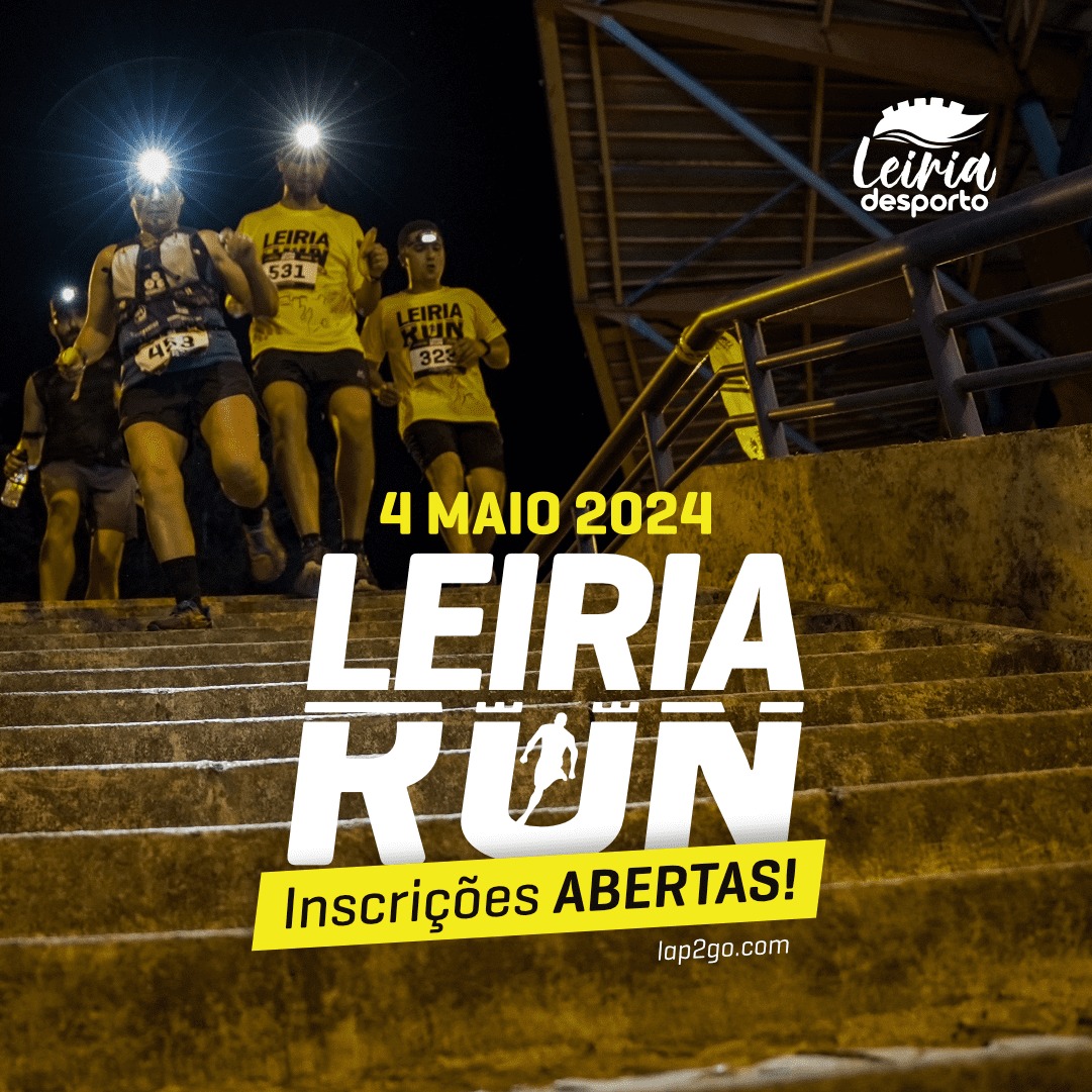 Cartaz da Leiria Run, marcada para 4 de maio de 2024, com inscrições abertas. A imagem mostra participantes a descer escadas durante uma corrida noturna.