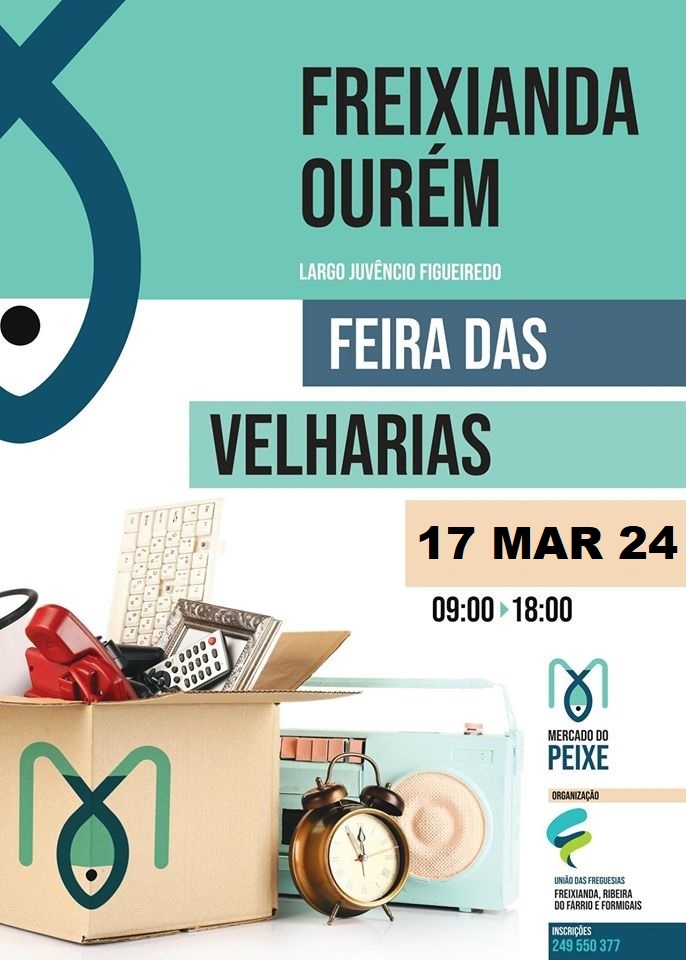 Cartaz da Feira das Velharias em Freixianda, Ourém, no Largo Juvêncio Figueiredo. Anuncia o evento para 17 de março de 2024, das 09h00 às 18h00.