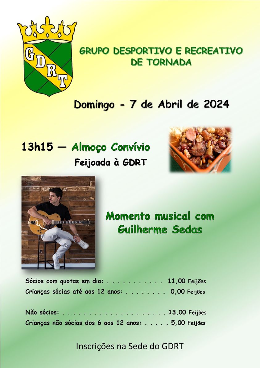 Cartaz do Grupo Desportivo e Recreativo de Tornada para um almoço-convívio com feijoada, marcado para 7 de abril de 2024, às 13h15. Anuncia um momento musical com Guilherme Sedas e inscrições na sede do GDRT.