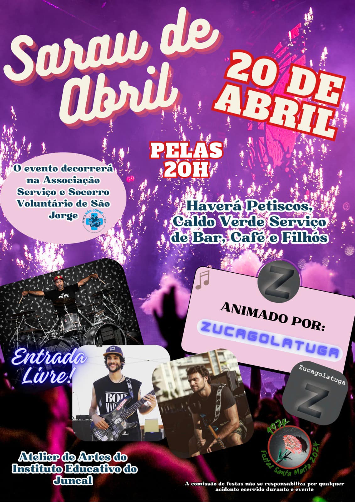 Cartaz de um sarau de abril marcado para 20 de abril, pelas 20h, na Associação Serviço e Socorro Voluntário de São Jorge. Anuncia entrada livre, animação por Zucagolatuga e serviço de bar com petiscos, caldo verde, café e filhós.