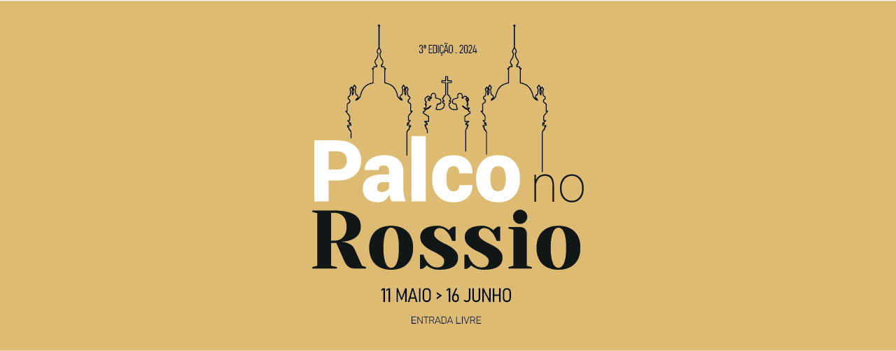 Cartaz da 3.ª edição de «Palco no Rossio», em 2024. Anuncia entrada livre e apresenta as datas de 11 de maio a 16 de junho.