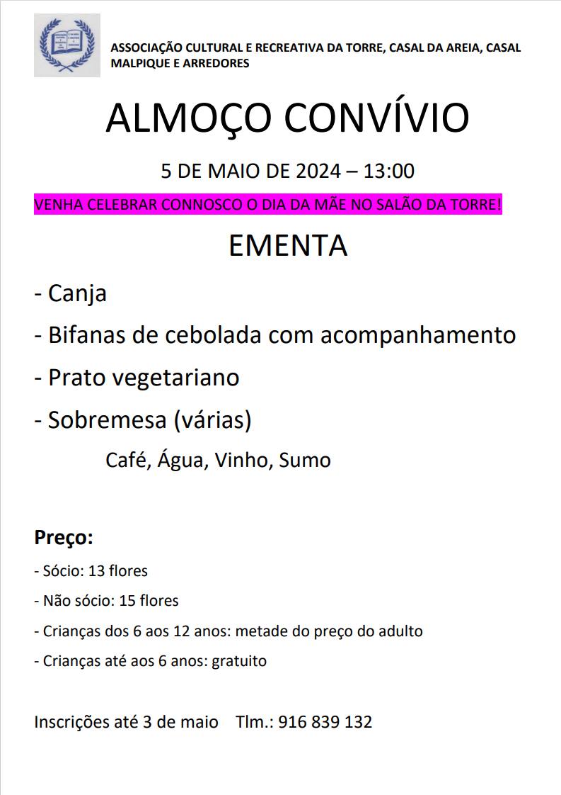 Cartaz da Associação Cultural e Recreativa da Torre, Casal da Areia, Casal Malpique e Arredores a anunciar um almoço-convívio do Dia da Mãe no Salão da Torre, em 5 de maio de 2024, às 13h. Apresenta a ementa, os preços e o prazo de inscrição.
