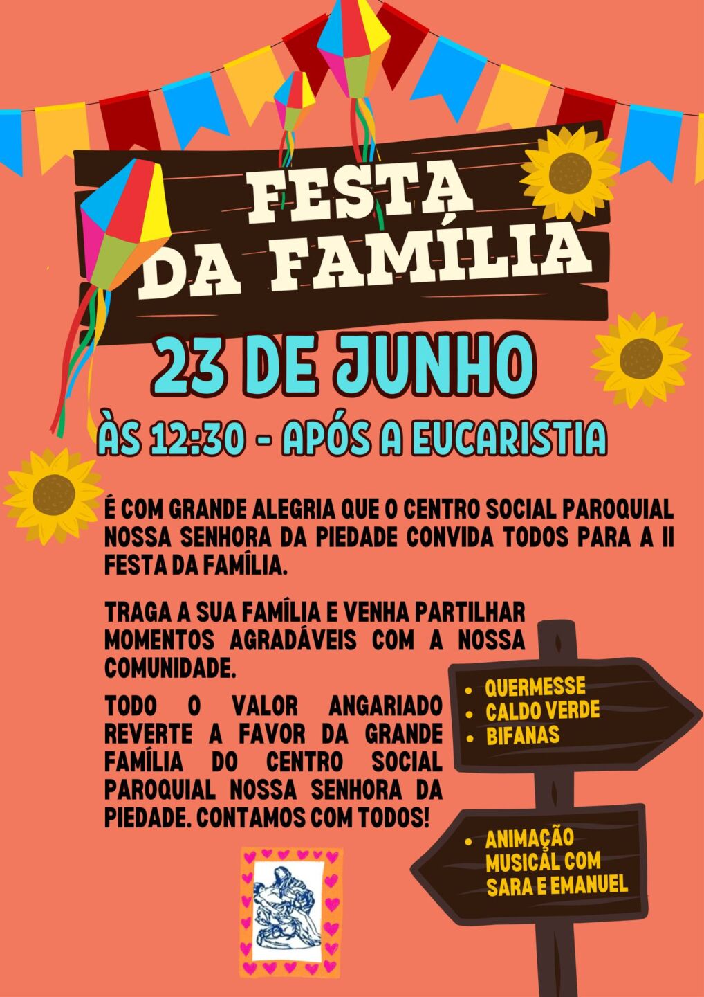 Cartaz da II Festa da Família do Centro Social Paroquial Nossa Senhora da Piedade, marcada para 23 de junho, às 12h30, após a Eucaristia. Anuncia quermesse, comida e animação musical com Sara e Emanuel; as receitas revertem a favor da grande família do centro.