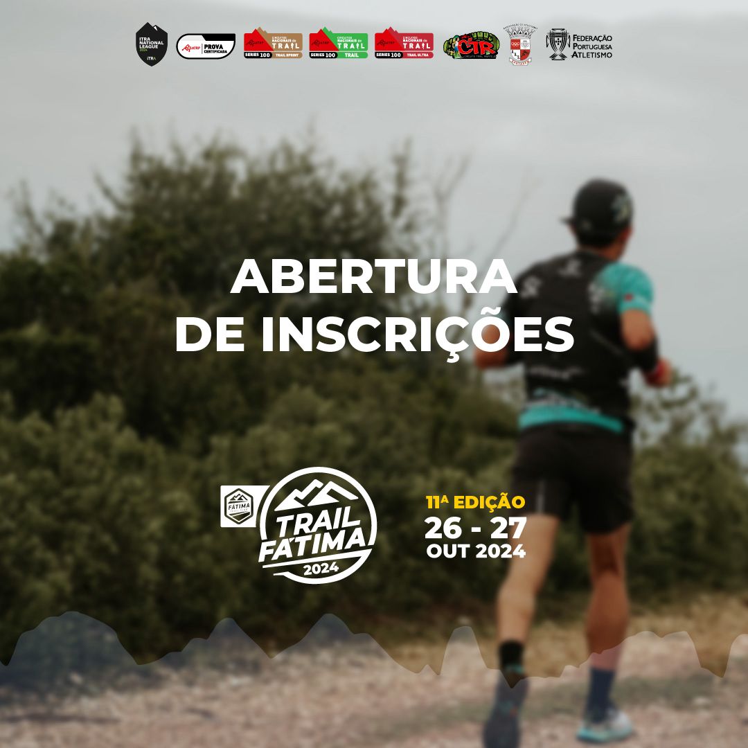 Cartaz de abertura das inscrições para a 11.ª edição do Trail Fátima, anunciada para 26 e 27 de outubro de 2024. Ao fundo, vê-se uma pessoa a correr num trilho.