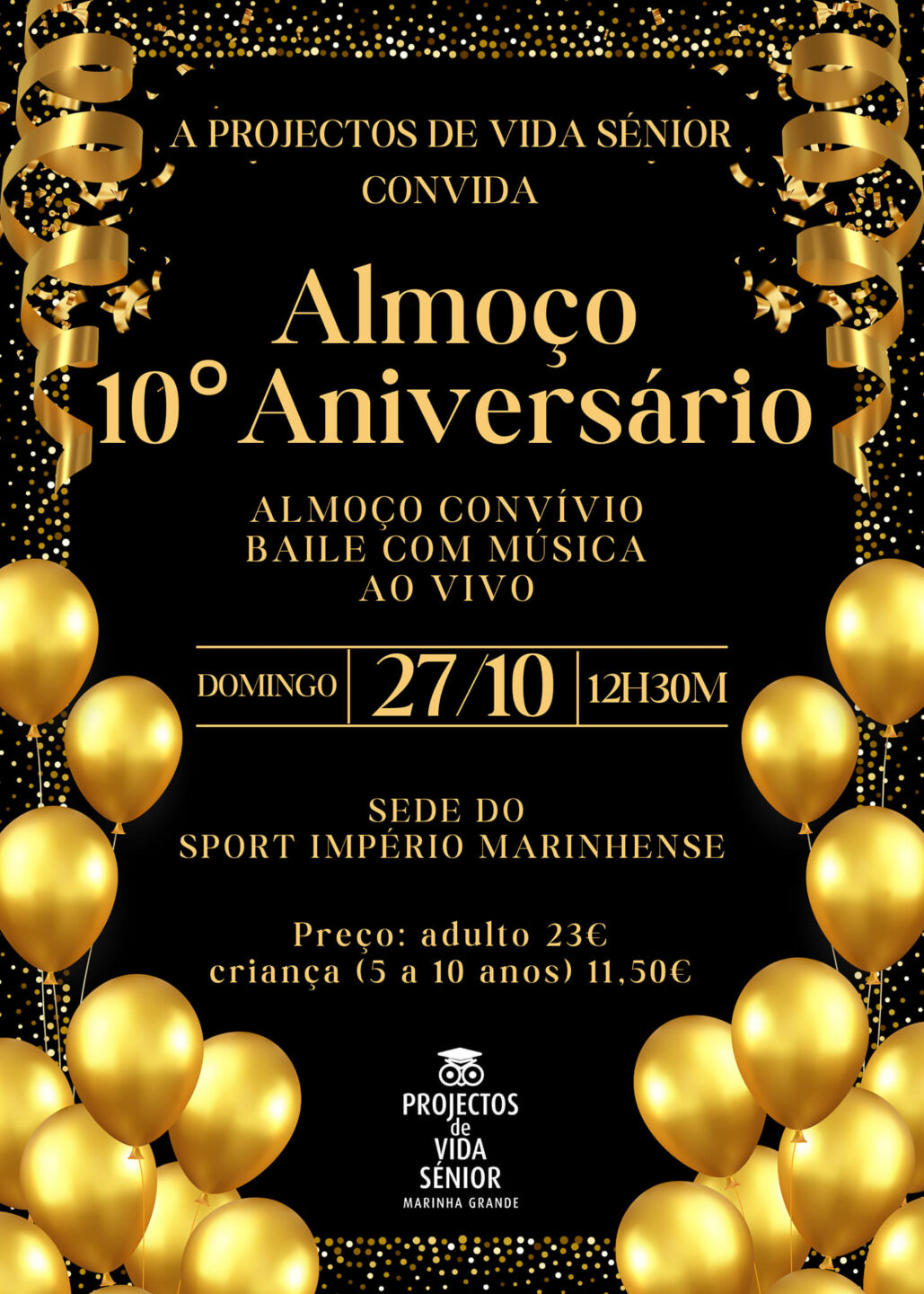 Cartaz de convite para o almoço do 10.º aniversário da Projectos de Vida Sénior, com baile e música ao vivo. Indica domingo, 27/10, às 12h30, na sede do Sport Império Marinhense; o preço é de 23 € para adultos e 11,50 € para crianças dos 5 aos 10 anos.