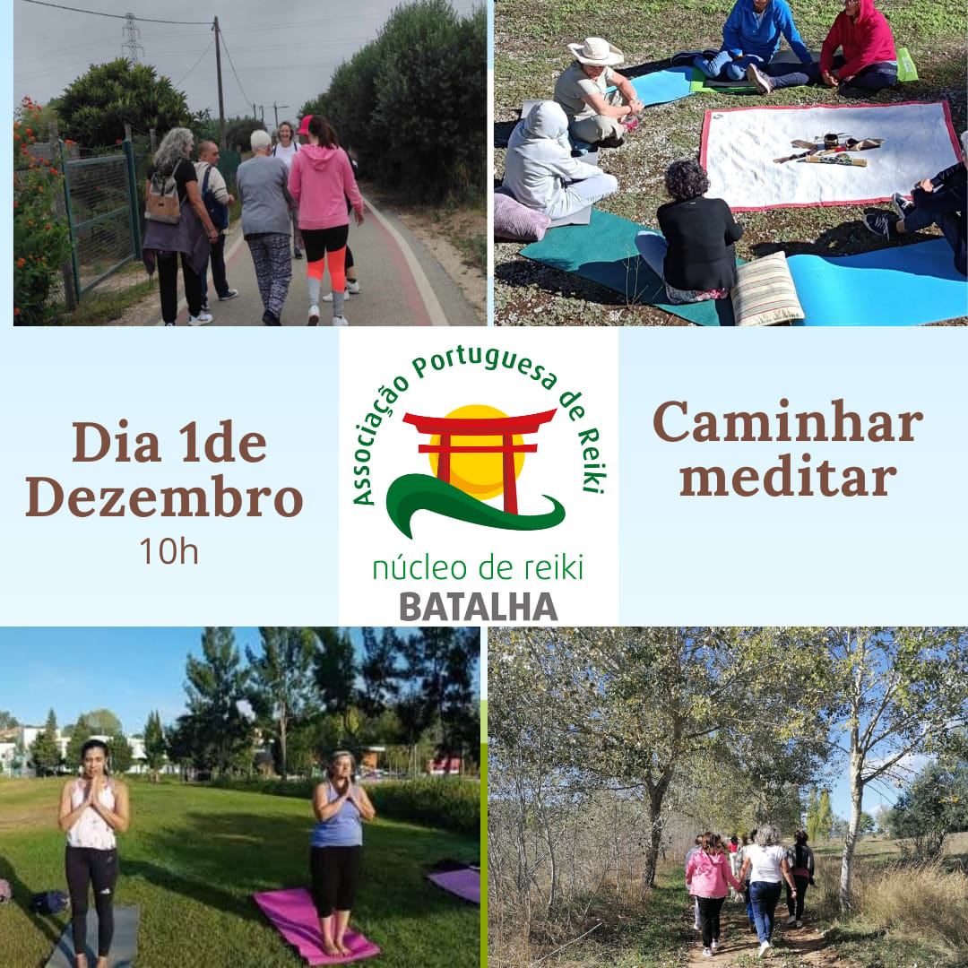 Cartaz de uma atividade de caminhada e meditação do Núcleo de Reiki da Batalha, da Associação Portuguesa de Reiki, anunciada para 1 de dezembro às 10h. As fotografias mostram pessoas a caminhar e a meditar ao ar livre.