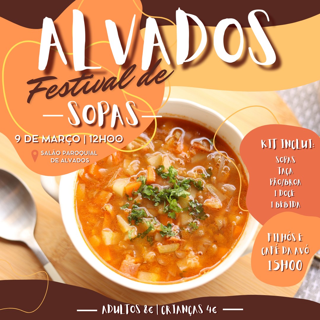 Cartaz do Festival de Sopas de Alvados, anunciado para 9 de março às 12h00 no Salão Paroquial de Alvados. Indica preços de 8 € para adultos e 4 € para crianças e anuncia «Filhós e Café da Avó» às 15h00.