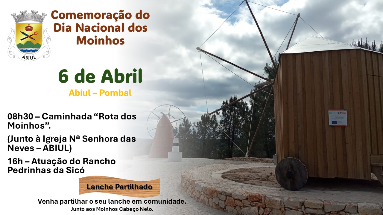 Cartaz da comemoração do Dia Nacional dos Moinhos em Abiul, Pombal, anunciada para 6 de abril. Divulga uma caminhada pela Rota dos Moinhos às 08h30, uma atuação do Rancho Pedrinhas da Sicó às 16h e um lanche partilhado junto aos Moinhos Cabeço Nelo.