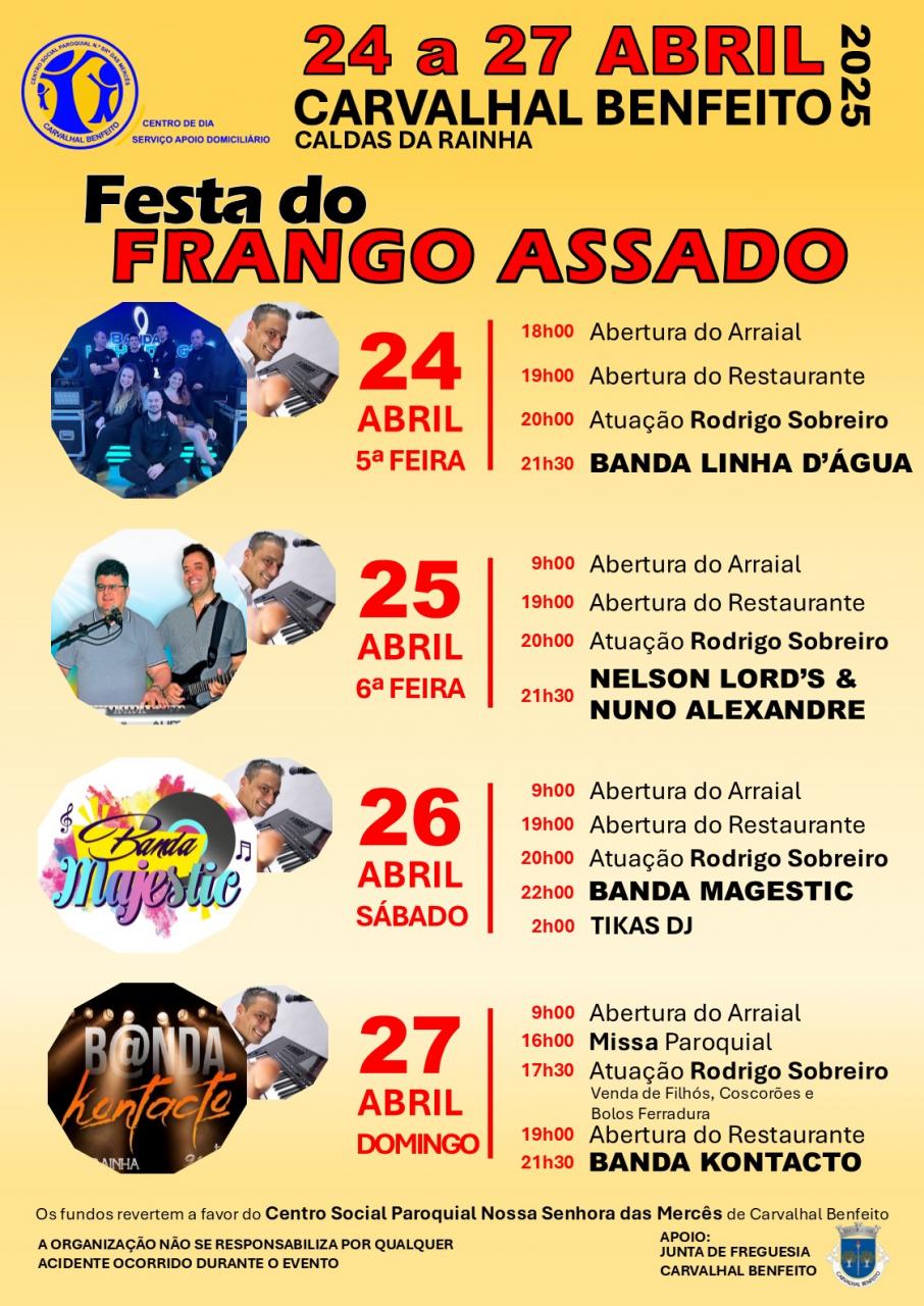 Cartaz da Festa do Frango Assado, em Carvalhal Benfeito, Caldas da Rainha, de 24 a 27 de abril de 2025. Apresenta horários e atuações musicais, com fundos a favor do Centro Social Paroquial Nossa Senhora das Mercês.