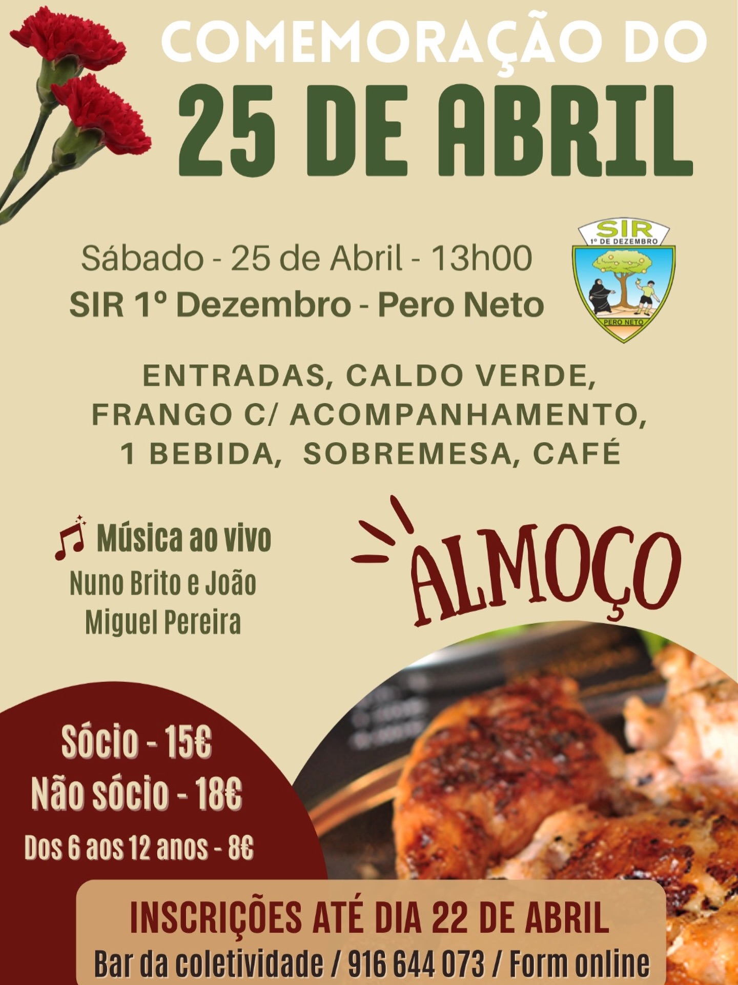 Cartaz de um almoço comemorativo do 25 de Abril, marcado para as 13h00 na SIR 1.º Dezembro, em Pero Neto. Anuncia música ao vivo, preços de participação e inscrições até 22 de abril; não indica o ano.