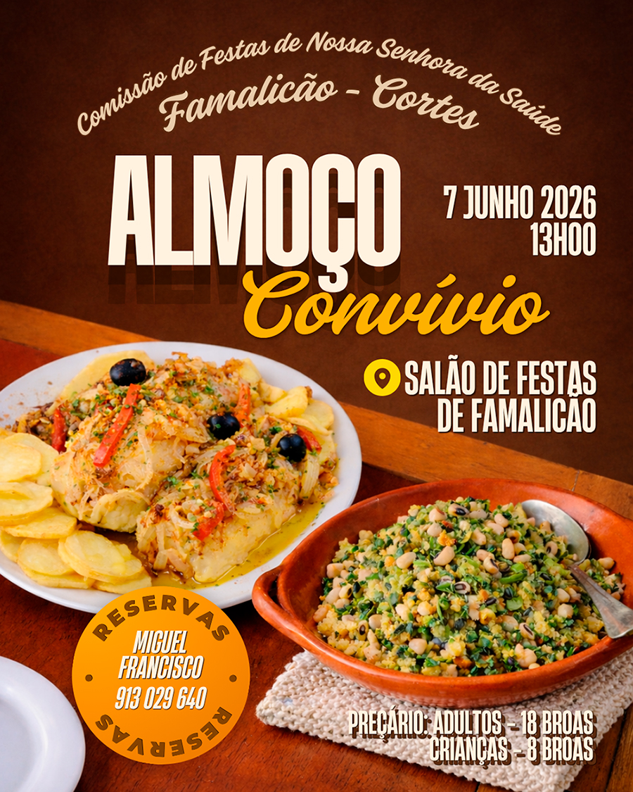 Cartaz de um almoço-convívio da Comissão de Festas de Nossa Senhora da Saúde, em Famalicão–Cortes, marcado para 7 de junho de 2026, às 13h00, no Salão de Festas de Famalicão. Apresenta pratos de comida, preços e contacto para reservas.