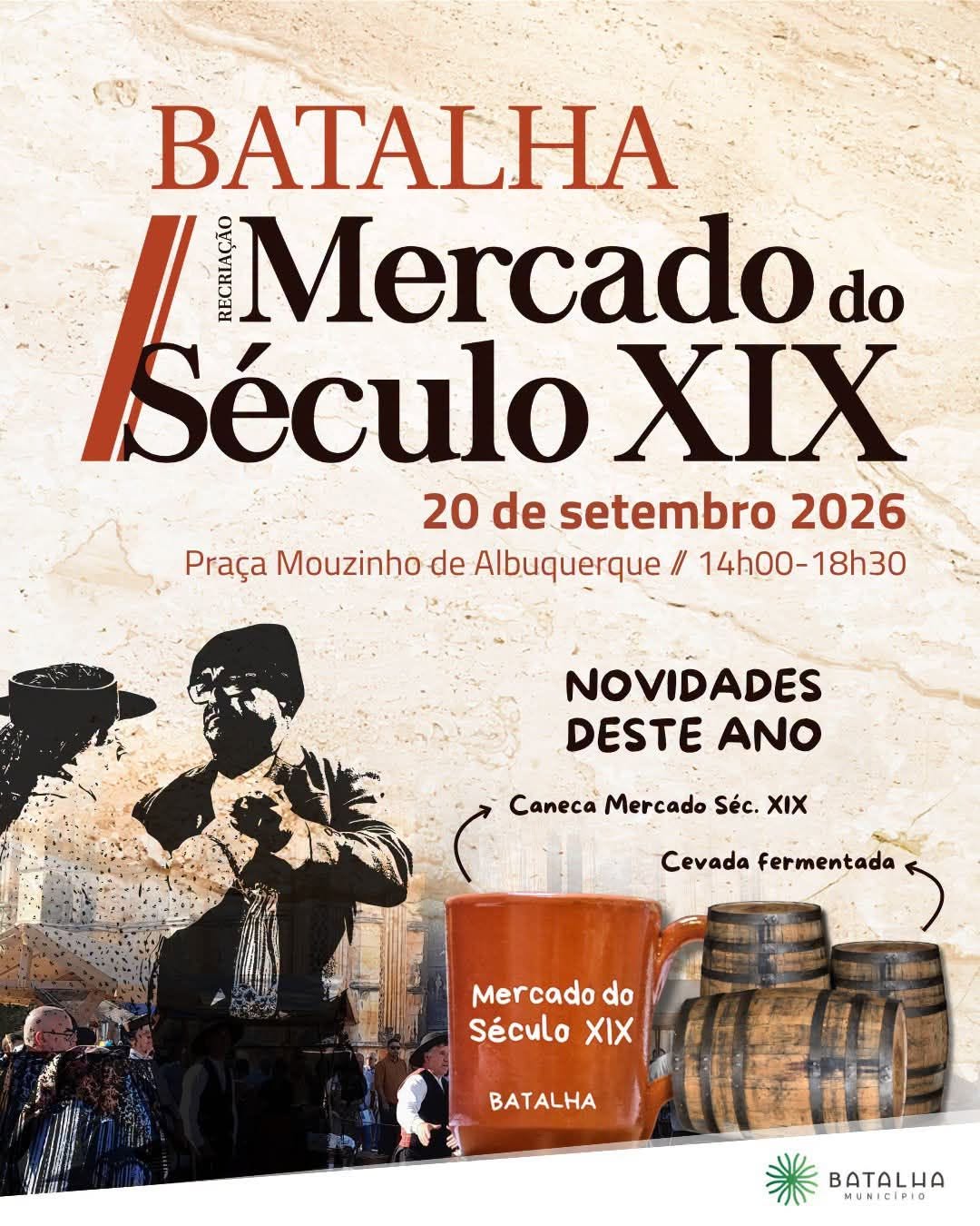 Cartaz da recriação do Mercado do Século XIX na Batalha, anunciada para 20 de setembro de 2026, na Praça Mouzinho de Albuquerque. Destaca uma caneca do mercado e cevada fermentada como novidades deste ano.