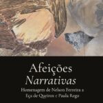 Cartaz de «Afeições Narrativas», uma homenagem de Nelson Ferreira a Eça de Queiroz e Paula Rego. A imagem apresenta um pormenor de uma obra ilustrada.